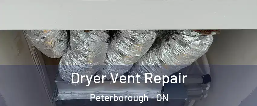 Dryer Vent Repair Peterborough - ON