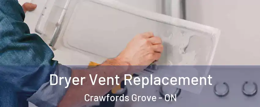  Dryer Vent Replacement Crawfords Grove - ON