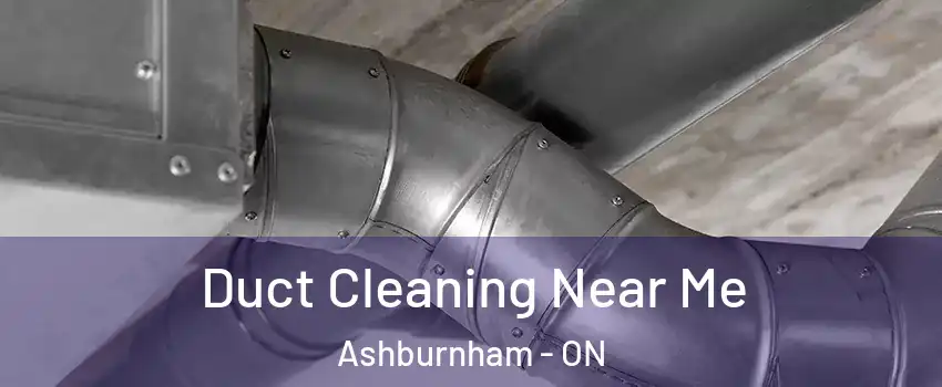  Duct Cleaning Near Me Ashburnham - ON