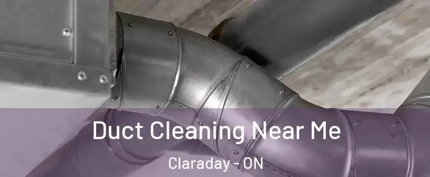 Duct Cleaning Near Me Claraday - ON