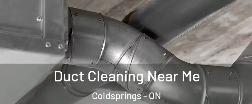 Duct Cleaning Near Me Coldsprings - ON