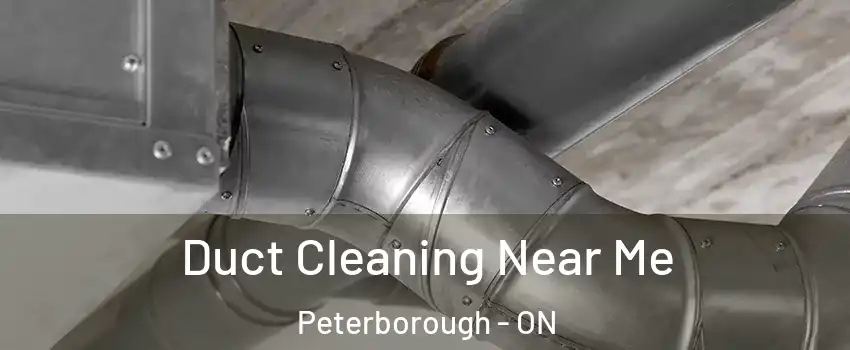  Duct Cleaning Near Me Peterborough - ON
