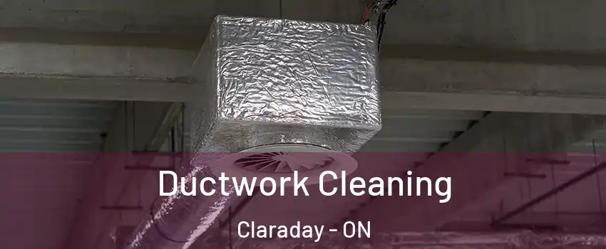  Ductwork Cleaning Claraday - ON