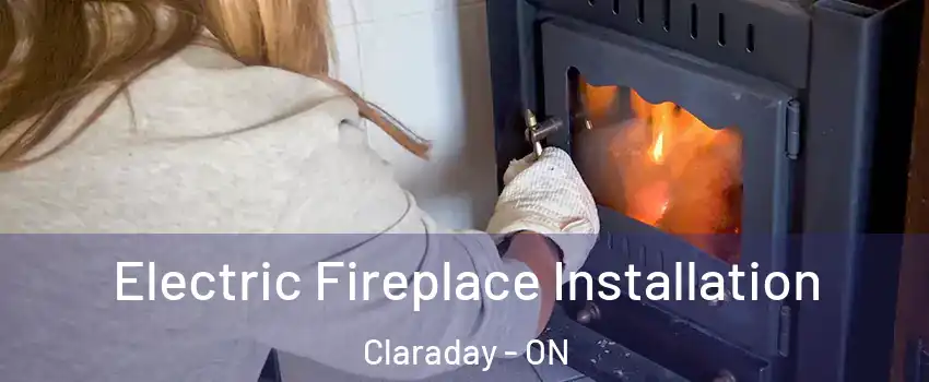 Electric Fireplace Installation Claraday - ON