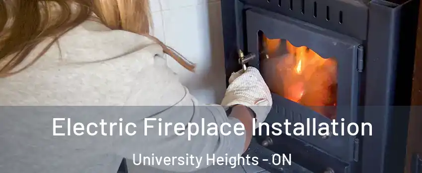  Electric Fireplace Installation University Heights - ON