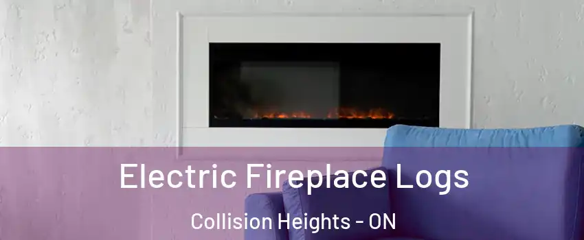 Electric Fireplace Logs Collision Heights - ON