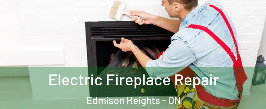  Electric Fireplace Repair Edmison Heights - ON