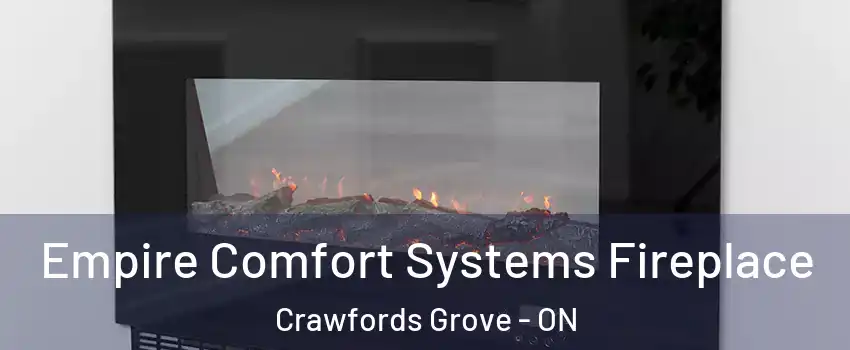 Empire Comfort Systems Fireplace Crawfords Grove - ON
