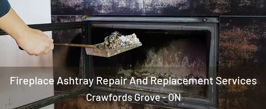  Fireplace Ashtray Repair And Replacement Services Crawfords Grove - ON