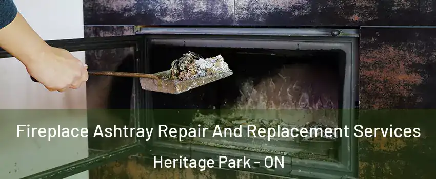  Fireplace Ashtray Repair And Replacement Services Heritage Park - ON