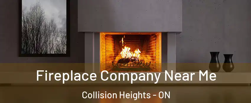  Fireplace Company Near Me Collision Heights - ON