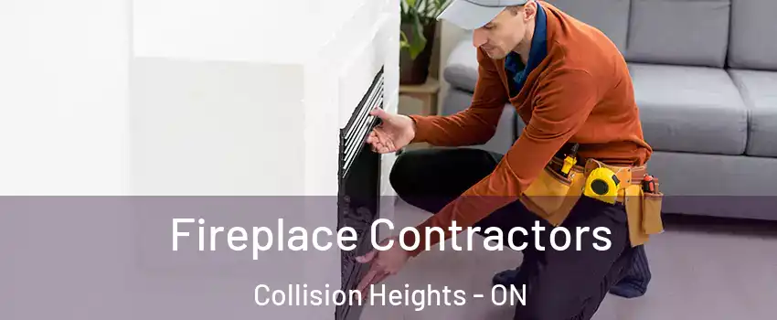 Fireplace Contractors Collision Heights - ON