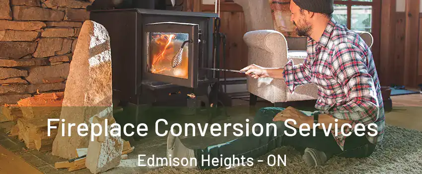 Fireplace Conversion Services Edmison Heights - ON