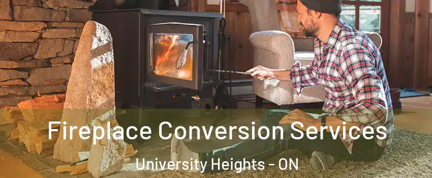  Fireplace Conversion Services University Heights - ON