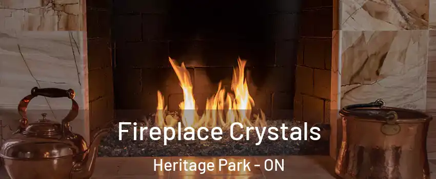 Fireplace Crystals Heritage Park - ON