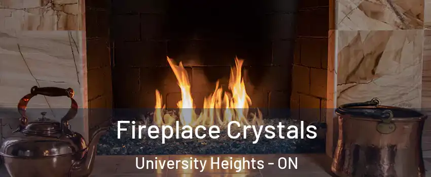 Fireplace Crystals University Heights - ON