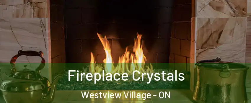 Fireplace Crystals Westview Village - ON