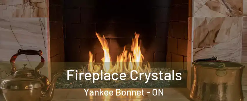  Fireplace Crystals Yankee Bonnet - ON