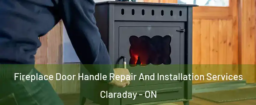  Fireplace Door Handle Repair And Installation Services Claraday - ON