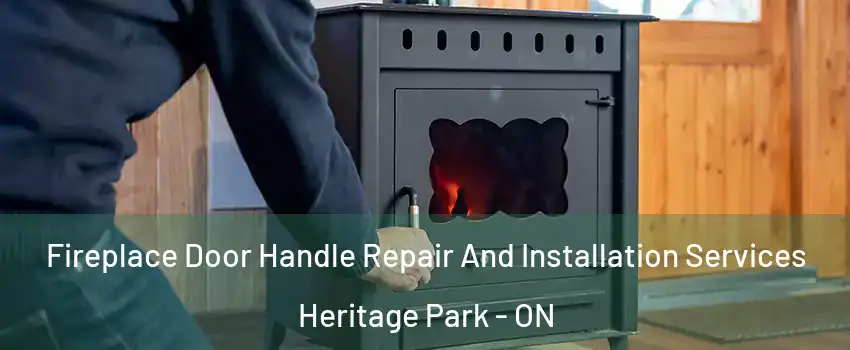  Fireplace Door Handle Repair And Installation Services Heritage Park - ON