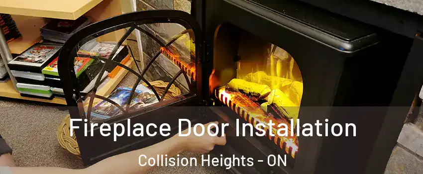  Fireplace Door Installation Collision Heights - ON