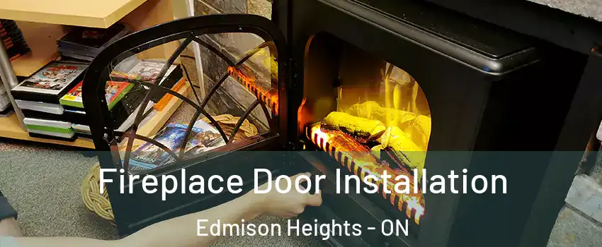  Fireplace Door Installation Edmison Heights - ON