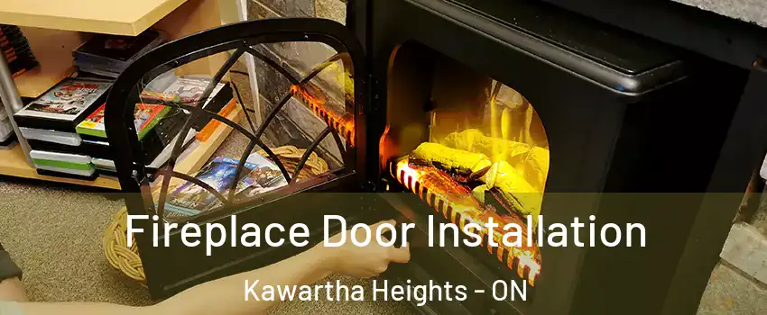 Fireplace Door Installation Kawartha Heights - ON
