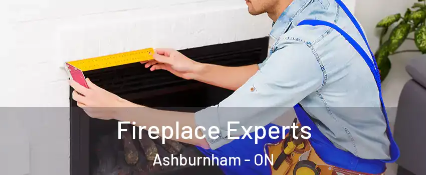 Fireplace Experts Ashburnham - ON