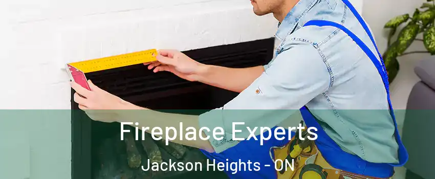  Fireplace Experts Jackson Heights - ON