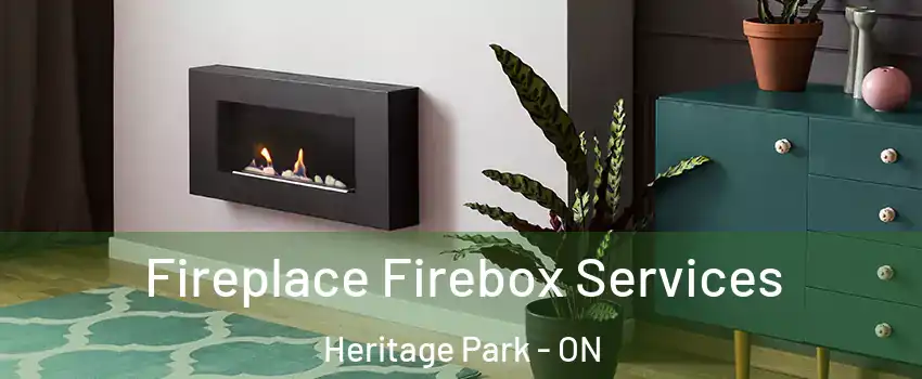 Fireplace Firebox Services Heritage Park - ON