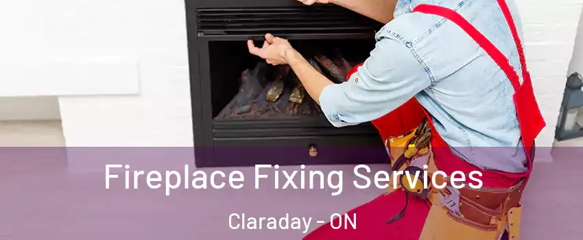  Fireplace Fixing Services Claraday - ON