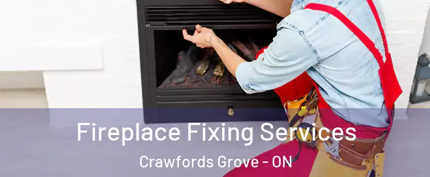  Fireplace Fixing Services Crawfords Grove - ON