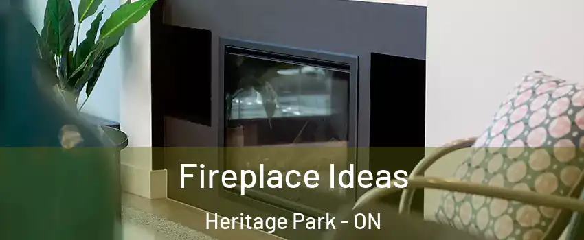 Fireplace Ideas Heritage Park - ON