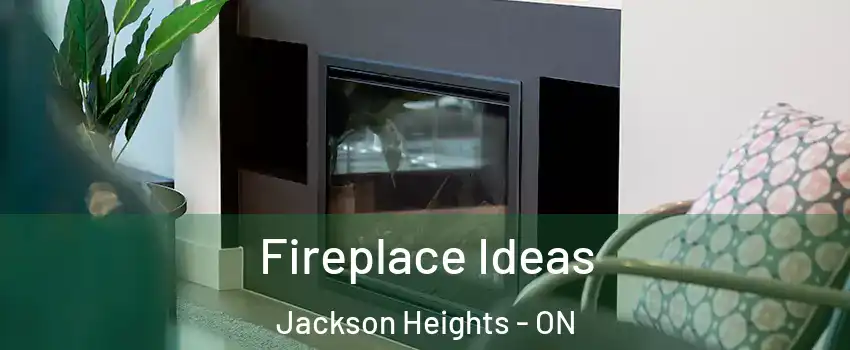  Fireplace Ideas Jackson Heights - ON