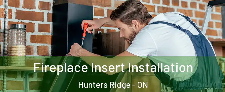  Fireplace Insert Installation Hunters Ridge - ON