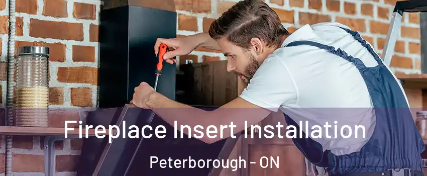  Fireplace Insert Installation Peterborough - ON