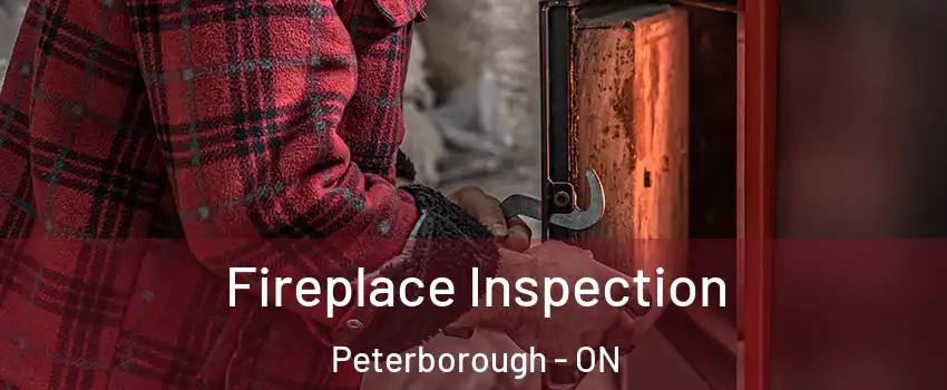  Fireplace Inspection Peterborough - ON