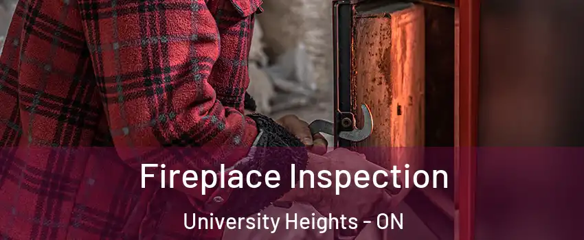 Fireplace Inspection University Heights - ON