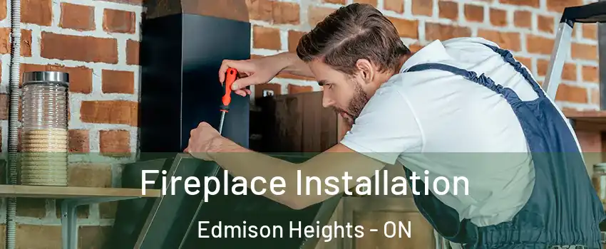  Fireplace Installation Edmison Heights - ON