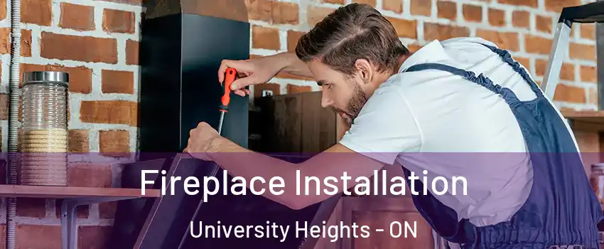 Fireplace Installation University Heights - ON