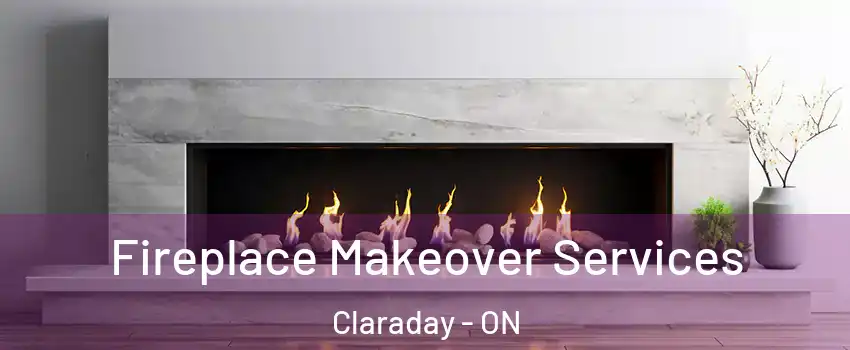  Fireplace Makeover Services Claraday - ON