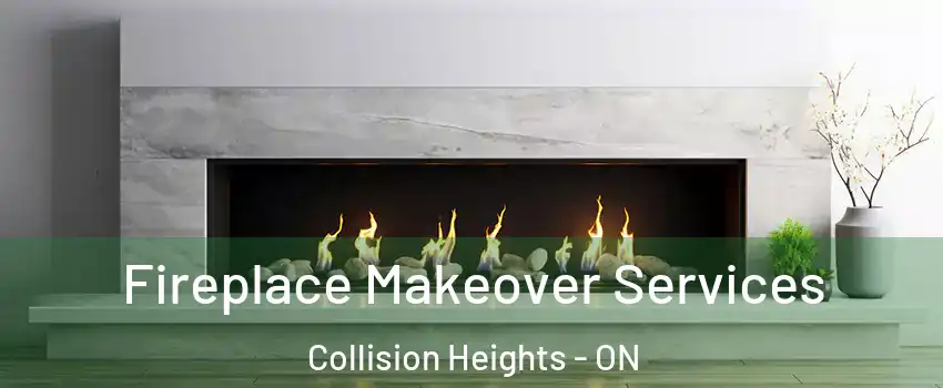  Fireplace Makeover Services Collision Heights - ON