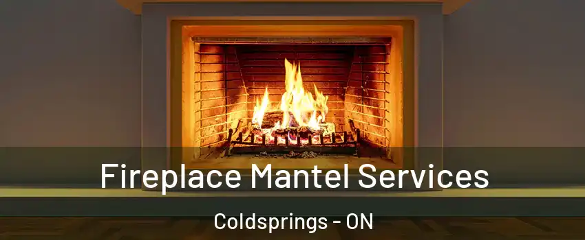  Fireplace Mantel Services Coldsprings - ON