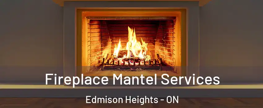  Fireplace Mantel Services Edmison Heights - ON