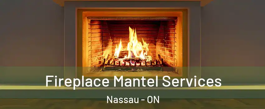 Fireplace Mantel Services Nassau - ON