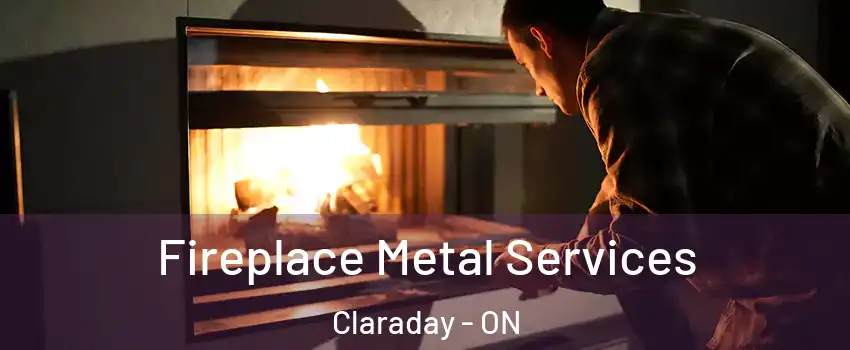 Fireplace Metal Services Claraday - ON