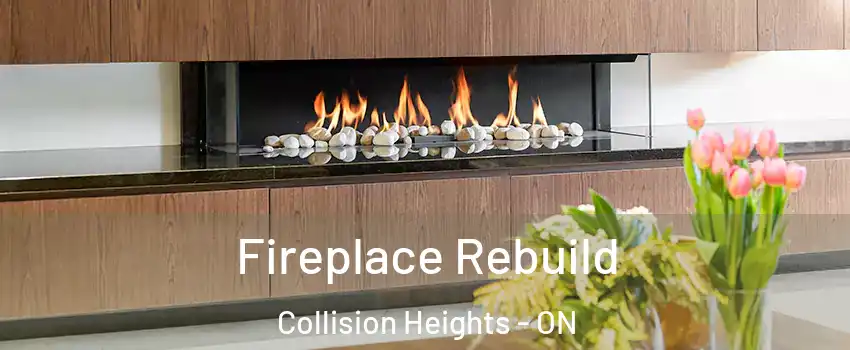  Fireplace Rebuild Collision Heights - ON