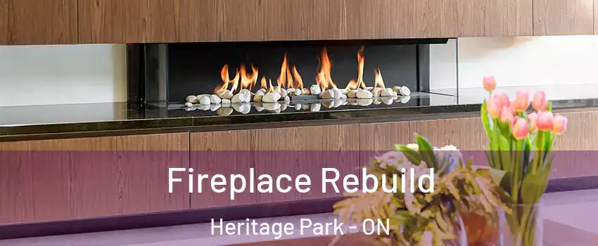 Fireplace Rebuild Heritage Park - ON