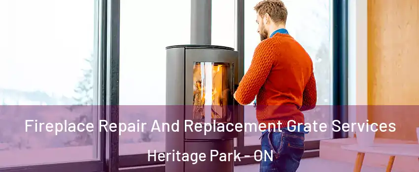 Fireplace Repair And Replacement Grate Services Heritage Park - ON