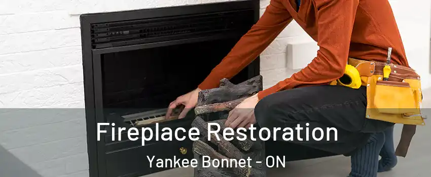 Fireplace Restoration Yankee Bonnet - ON
